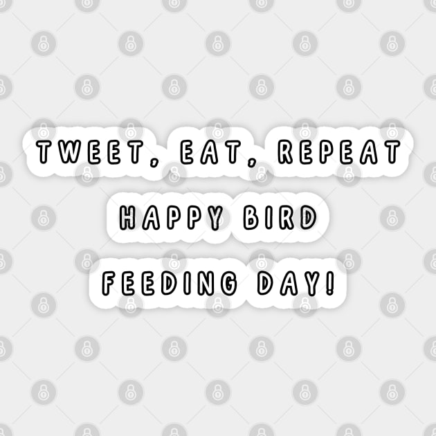 Tweet, eat, repeat  happy bird feeding day! Feed the Birds Day Sticker by Project Charlie